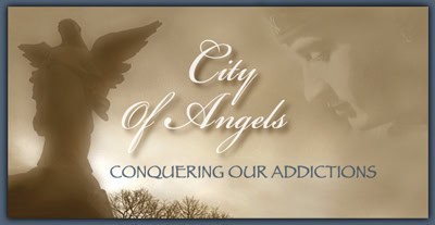 City of Angels / Conquering Our Addictions